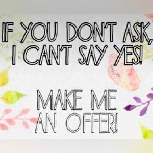 MAKE ME A REASONABLE OFFER